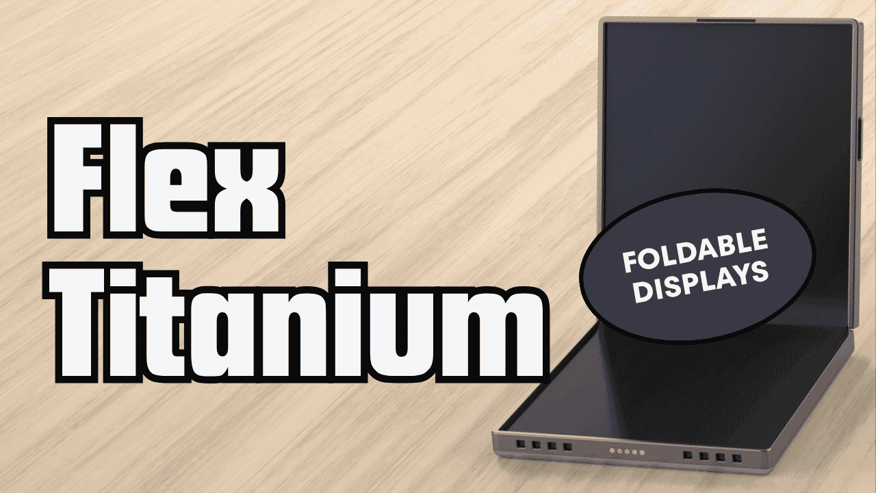 Samsung Flex Titanium foldable smartphone display with reduced crease and improved durability.